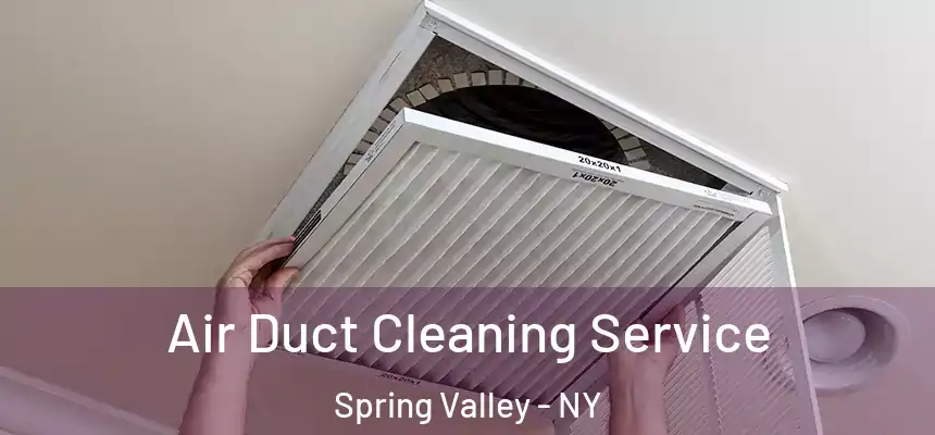  Air Duct Cleaning Service Spring Valley - NY