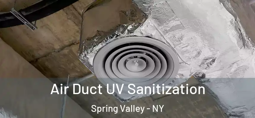  Air Duct UV Sanitization Spring Valley - NY