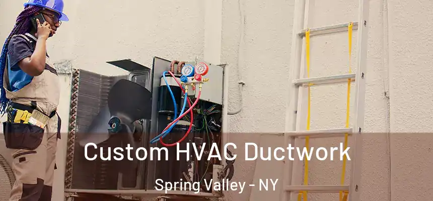  Custom HVAC Ductwork Spring Valley - NY