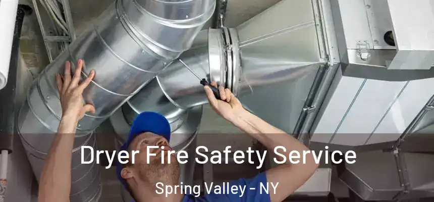  Dryer Fire Safety Service Spring Valley - NY