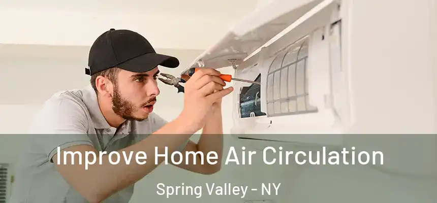  Improve Home Air Circulation Spring Valley - NY