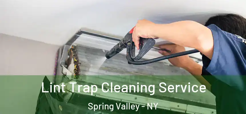 Lint Trap Cleaning Service Spring Valley - NY