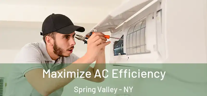  Maximize AC Efficiency Spring Valley - NY